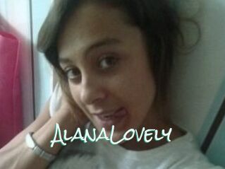 AlanaLovely