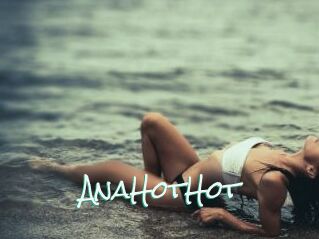 AnaHotHot