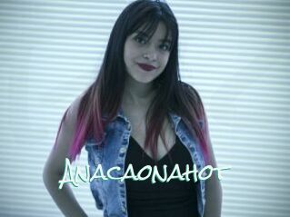 Anacaonahot