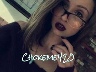 Chokeme420