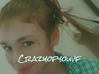 Crazyofyouvf