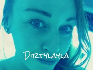 Dirtylayla