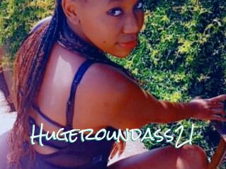 Hugeroundass21