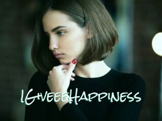 IGiveeeHappiness