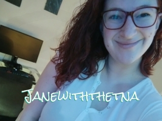 Janewiththetna