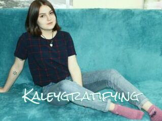 Kaleygratifying