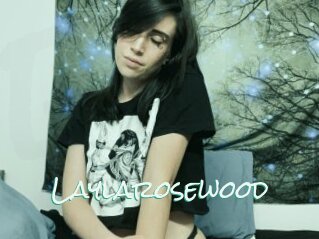 Laylarosewood