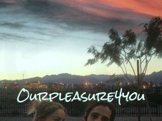 Ourpleasure4you