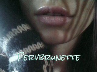 Pervbrunette