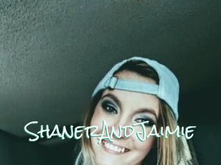 ShanerAndJaimie