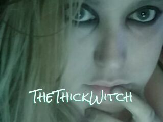 TheThickWitch