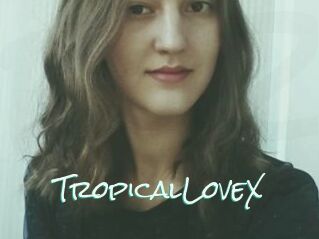 TropicalLoveX