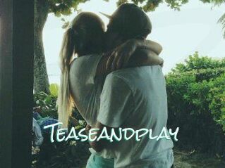 Teaseandplay