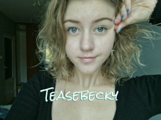 Teasebecky