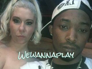 Wewannaplay