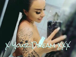 X_Your_Dream_XXX