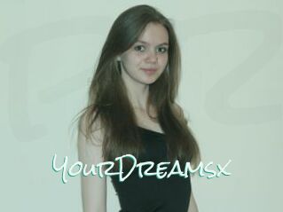 YourDreamsx